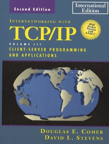 Internetworking with TCP/IP Vol. III, Client-Server Programming and Applications--BSD Socket Version - Douglas E. Comer, David L. Stevens