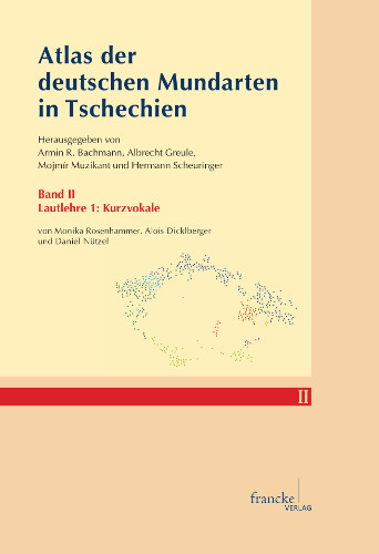 Atlas der deutschen Mundarten in Tschechien - Monika Rosenhammer, Alois Dicklberger, Daniel Nützel