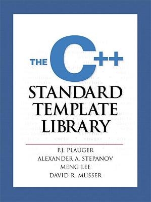 C++ Standard Template Library, The - P.J. Plauger, Alexander Stepanov, Meng Lee, David Musser