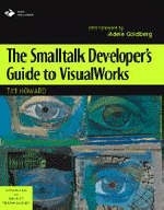 SmallTalk Developers Guide to VisualWorks, The (Bk/Disk) - Timothy G. Howard,  SIGS Books