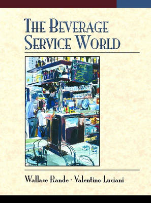 The Beverage Service World - Wallace Rande  Ed.D.  C.H.E., Valentino Luciani