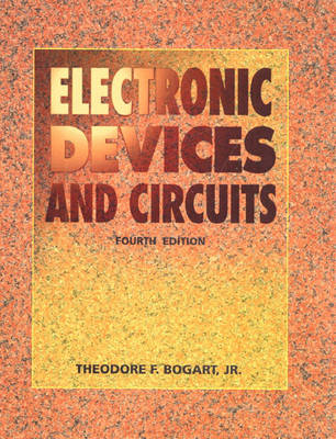 Electronic Devices and Circuits - Theodore F. Bogart