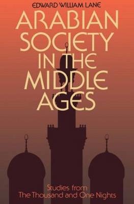 Arabian Society Middle Ages -  Clifford Edmund Bosworth,  Edward William Lane,  Stanley Lane-Poole