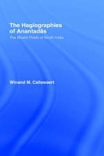 The Hagiographies of Anantadas -  Winnand Callewaert