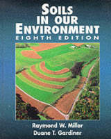 Soils in Our Environment - Raymond W. Miller, Duane T. Gardiner