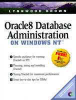 Oracle8 Database Administration on Windows NT - Lynnwood Brown