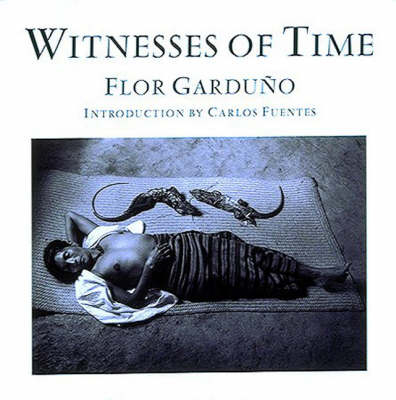 Witnesses of Time - Flor Garduno