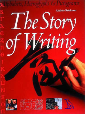 The Story of Writing - Andrew Robinson