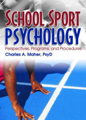 School Sport Psychology -  Charles A Maher