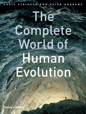 Complete World of Human Evolution, The - Chris Stringer