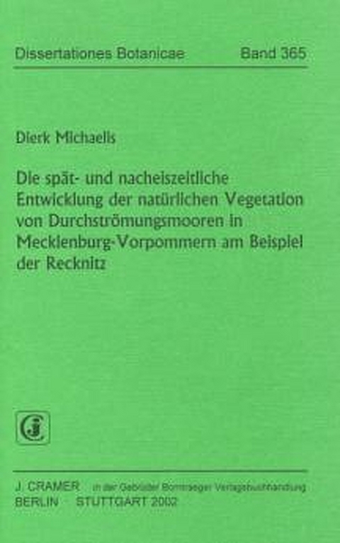 Die spät- und nacheiszeitliche Entwicklung der natürlichen Vegetation von Durchströmungsmooren in Mecklenburg-Vorpommern am Beispiel der Recknitz - Dirk Michaelis