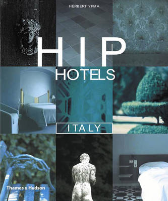 Hip Hotels: Italy - Herbert Ypma