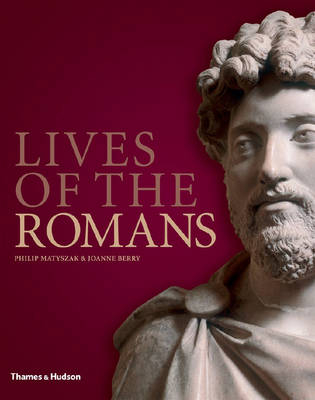 Lives of the Romans - Philip Matyszak