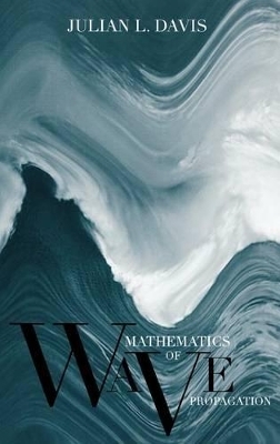 Mathematics of Wave Propagation - Julian L. Davis