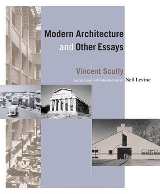 Modern Architecture and Other Essays - Vincent Scully