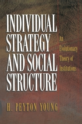 Individual Strategy and Social Structure - Hobart Peyton Young