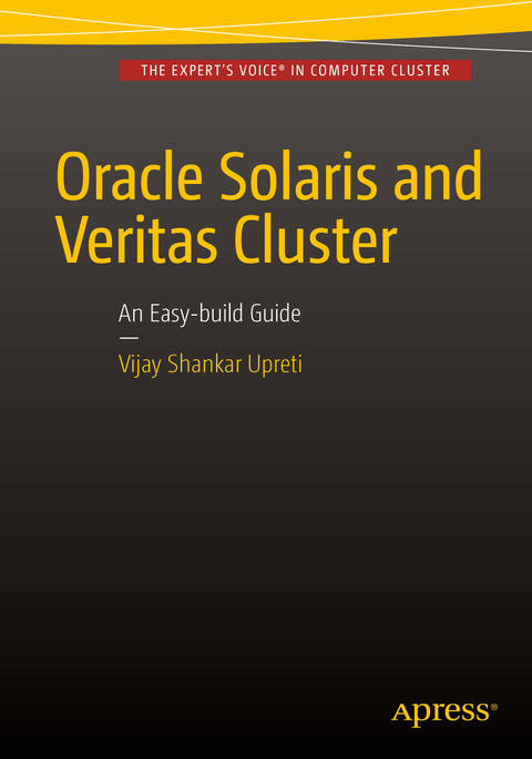 Oracle Solaris and Veritas Cluster : An Easy-build Guide - Vijay Shankar Upreti