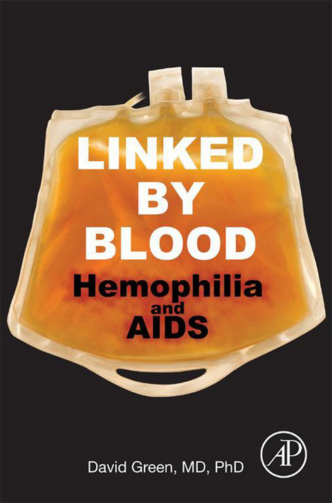 Linked by Blood: Hemophilia and AIDS -  David Green