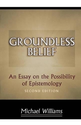 Groundless Belief - Michael Williams