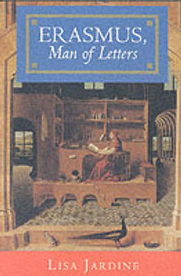 Erasmus, Man of Letters - Lisa Jardine