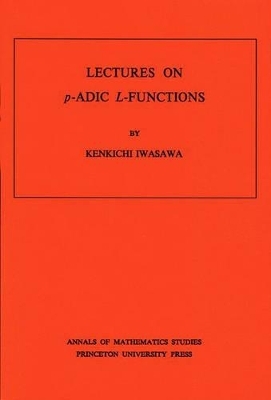 Lectures on P-Adic L-Functions - Kinkichi Iwasawa