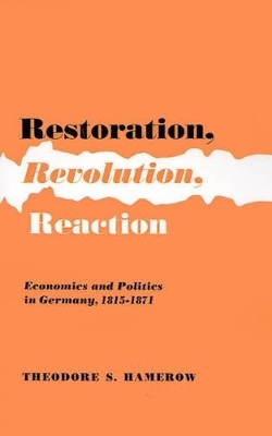 Restoration, Revolution, Reaction - Theodore S. Hamerow