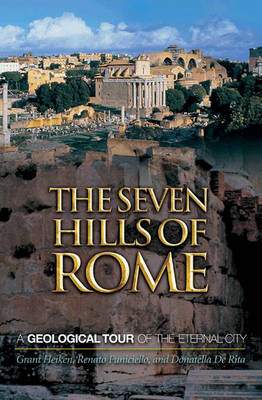 The Seven Hills of Rome - Grant Heiken, Renato Funiciello, Donatella de Rita