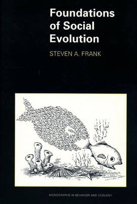 Foundations of Social Evolution - Steven A. Frank