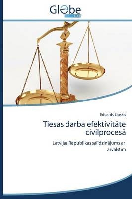 Tiesas darba efektivitate civilprocesa - Eduards Lipskis