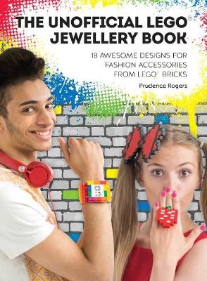 The Unofficial Lego® Jewelry Book - Prudence Rogers