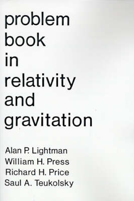 Problem Book in Relativity and Gravitation - Alan P. Lightman, William H. Press, Richard H. Price, Saul A. Teukolsky