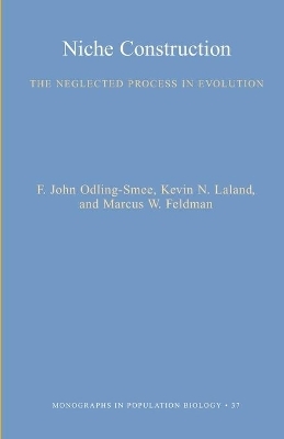 Niche Construction - F. John Odling-Smee, Kevin N. Lala, Marcus Feldman