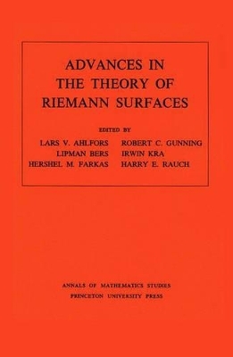 Advances in the Theory of Riemann Surfaces. (AM-66), Volume 66 - Lars Valerian Ahlfors, Lipman Bers