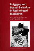 Polygyny and Sexual Selection in Red-Winged Blackbirds - William A. Searcy, Ken Yasukawa