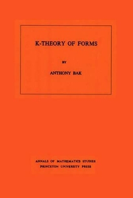 K-Theory of Forms. (AM-98), Volume 98 - Anthony Bak