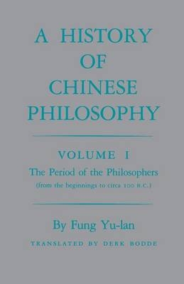 History of Chinese Philosophy, Volume 1 - Yu-lan Fung