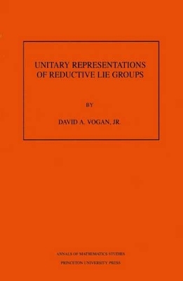 Unitary Representations of Reductive Lie Groups. (AM-118), Volume 118 - David A. Vogan