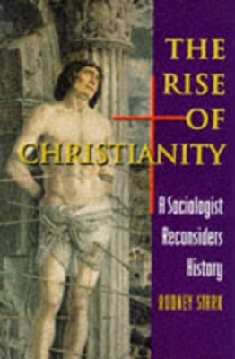 The Rise of Christianity - Rodney Stark