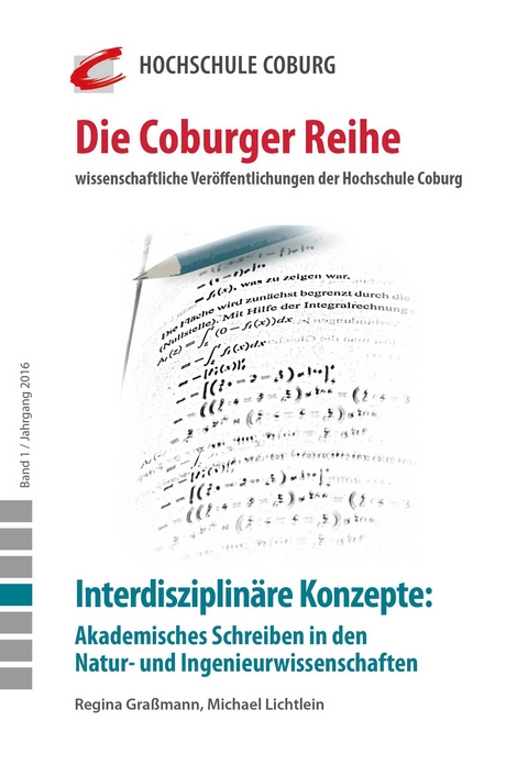 Interdisziplinäre Konzepte: Akademisches Schreiben in den Natur- und Ingenieurwissenschaften -  Michael Lichtlein,  Regina Graßmann,  Cornelia Czapla,  Carmen Kuhn,  Frank  Kühl,  Lea Luise Kimmerle,  L