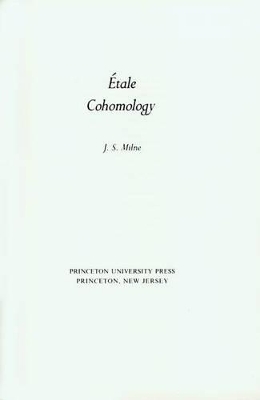 Étale Cohomology - James S. Milne