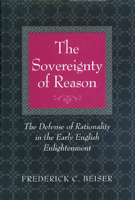 The Sovereignty of Reason - Frederick C. Beiser