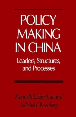 Policy Making in China - Kenneth Lieberthal, Michel Oksenberg