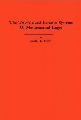 The Two-Valued Iterative Systems of Mathematical Logic - Emil L. Post