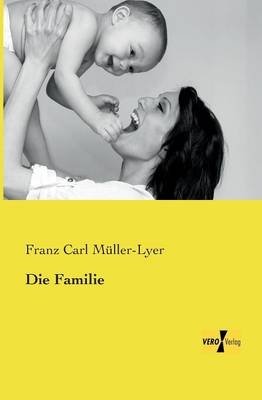 Die Familie - Franz Carl MÃ¼ller-Lyer