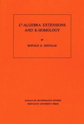 C*-Algebra Extensions and K-Homology. (AM-95), Volume 95 - Ronald G. Douglas