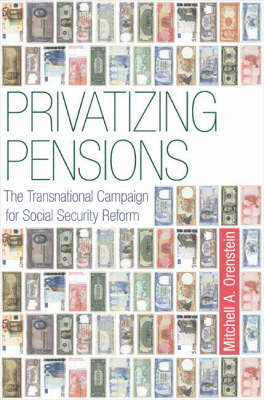 Privatizing Pensions - Mitchell A. Orenstein