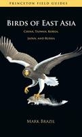 Birds of East Asia - Mark Brazil