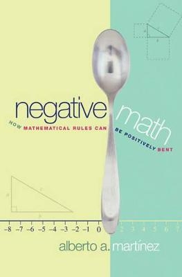 Negative Math - Alberto A. Martínez