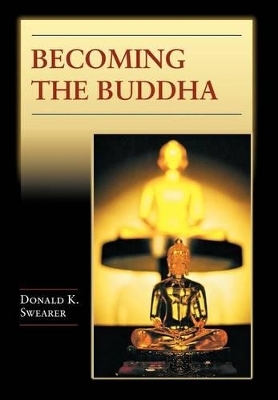 Becoming the Buddha - Donald K. Swearer