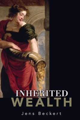 Inherited Wealth - Jens Beckert